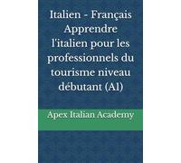 Italien - Français Apprendre l'italien pour les professionnels du tourisme niveau débutant (A1)