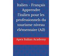 Italien - Français Apprendre l'italien pour les professionnels du tourisme niveau élémentaire (A2)