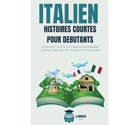 ITALIEN Histoires courtes pour Débutants: 20 histoires courtes captivantes pour apprendre l'italien et améliorer son vocabulaire en s’amusant !