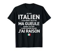Italien Je parle fort même quand j’ai tort T-Shirt