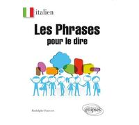 Italien. Les phrases pour le dire. - Rodolphe Pauvert - Ellipses - broché - Méthode de langue