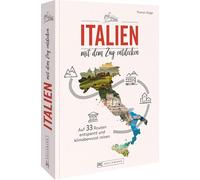 Italien mit dem Zug entdecken: Auf 33 Routen entspannt und klimabewusst reisen