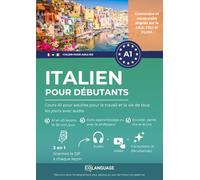 Italien pour débutants : Cours A1 pour adultes pour le travail et la vie de tous les jours avec audio: Un cours A1 complet avec audio, dialogues et ... au DELE A1 et l'apprentissage quotidien.