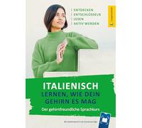 Italienisch lernen, wie dein Gehirn es mag: Der gehirnfreundliche Sprachkurs - mit Scan2Learn-App
