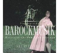 Italienische Barockmusik: Meisterwerke Zum Kennenlernen