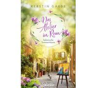 Italienische Sommerträume - Das Atelier in Rom - Kerstin Garde - beHEARTBEAT - ebook (ePub) - Livre