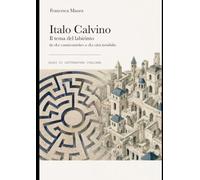 Italo Calvino. Il tema del labirinto da «Le cosmicomiche» a «Le città invisibili»
