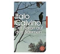 Italo Calvino Oswalt von Nostitz Der Baron auf den Bäumen: Roman (Poche)