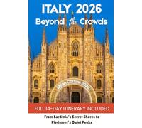 Italy 2026: The Olympic Year & The Hidden Season: From the Milano-Cortina Slopes to Sardinia's Secret Shores: How to Master the Crowd-Sync Strategy