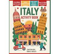 Italy Activity Book: Fun and Educational Activities for Kids, Teens and Adults: Puzzles, Spot the Difference, Coloring Pages, Word Games, Mazes, Dot-to-Dot & More