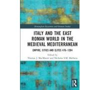 Italy And The East Roman World In The Medieval Mediterranean
