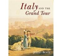 Italy and the Grand Tour by Jeremy Black Jeremy Black (Auteur)