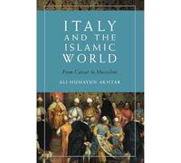 Italy and the Islamic World: From Caesar to Mussolini