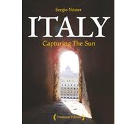 Italy. Capturing the Sun: Coffee Table Book [ large format ]