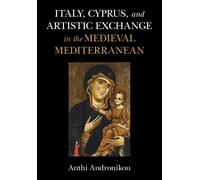 Italy, Cyprus, And Artistic Exchange In The Medieval Mediterranean