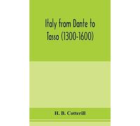 Italy From Dante To Tasso (1300-1600)