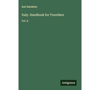 Italy. Handbook for Travellers: Vol. II