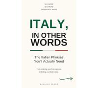 Italy, In Other Words: The Italian Phrases You'll Actually Need