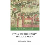 Italy in the Early Middle Ages, 476-1000, Short Oxford History of Italy