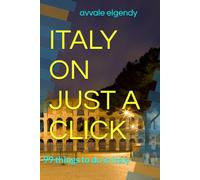 ITALY ON JUST A CLICK: 99 things to do in italy