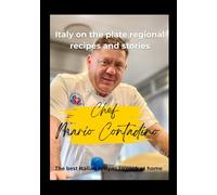 Italy on your plate regional recipes and stories: A Culinary Journey: 40 Exclusive Italian Recipes from North to South