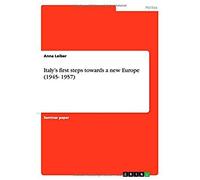 Italy¿S First Steps Towards A New Europe (1945- 1957)