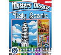 Italy Scenic Mystery Mosaics Color by Number: 50 Pixel Art Iconic Landmarks and Breathtaking Views