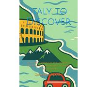 Italy to Discover: Journey through the regions, villages, and authentic flavors of our land