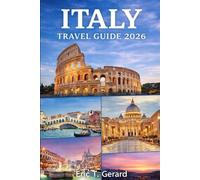 Italy Travel Guide 2026: Essential itineraries, train routes, food & local culture across Rome, Florence, Venice, Milan, Naples, Tuscany and Puglia
