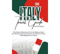 ITALY TRAVEL GUIDE 2026: The Complete Guide to Italy’s Must-See Cities, Authentic Cuisine, and Unforgettable Experiences