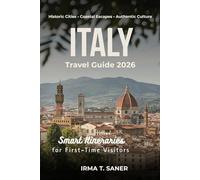 Italy Travel Guide for First-Time Visitors 2026: Plan Your Trip, Build Smart Itineraries, Travel on Any Budget & Experience Authentic Italian Culture with a Step-by-Step Guide for Beginners