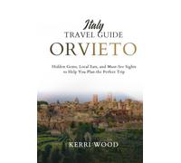 Italy Travel Guide Orvieto: Hidden Gems, Local Eats, and Must-See Sights to Help You Plan the Perfect Trip