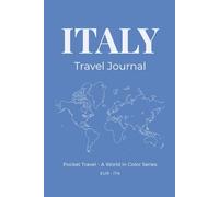 Italy Travel Journal: Pocket Travel - A World in Color Series