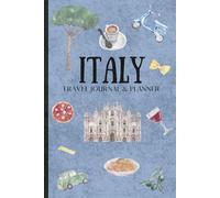 Italy Travel Journal: Trip Planner and Prompted Diary I Keepsake Travel Gift (blue version)
