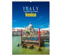 Italy, Venice - Immortal City on Water (Wall Calendar 2026 DIN A2 portrait), CALVENDO 12 Month Wall Calendar: Eternal Reflections of Art and History