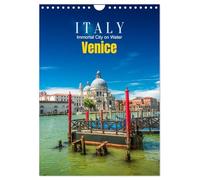 Italy, Venice - Immortal City on Water (Wall Calendar 2026 DIN A4 portrait), CALVENDO 12 Month Wall Calendar: Eternal Reflections of Art and History