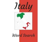 Italy Word Search: 50 Word Search Puzzles Exploring Italy’s Landmarks, Culture & Cuisine - The Perfect Gift for Travel Lovers