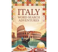 Italy Word Search Adventures: Discover Italy Through Food, Cities, Landmarks & Language - Relax, Learn, and Explore the Italian Lifestyle