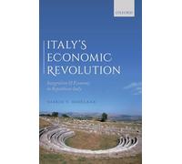 Italy's Economic Revolution: Integration and Economy in Republican Italy