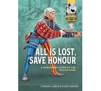 Italy's Honour and Liberty: A Wargames Guide to the Italian Wars