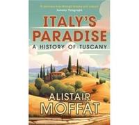 Italys Paradise by Alistair Moffat Alistair Moffat (Auteur)