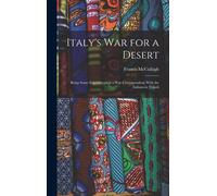 Italy's War For A Desert; Being Some Experiences Of A War-Correspondent With The Italians In Tripoli