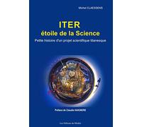 Iter, etoile de la science: Petite histoire d'un projet scientifique titanesque