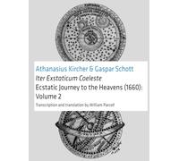 Iter Exstaticum Coeleste [Ecstatic Journey into the Heavens] (1660): Volume 2