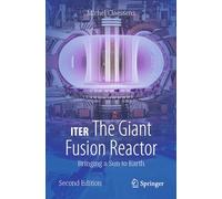 Iter- the Giant Fusion Reactor: Bringing a Sun to Earth