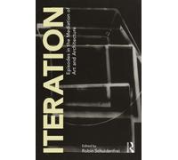 Iteration : Episodes In The Mediation Of Art And Architecture