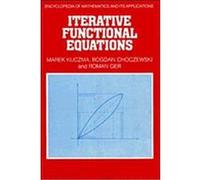 Iterative Functional Equations, Encyclopedia of Mathematics and Its Applications Bogdan Choczewski, Marek Kuczma, Roman Ger (Auteur)