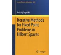 Iterative Methods For Fixed Point Problems In Hilbert Spaces