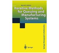 Iterative Methods For Queuing And Manufacturing Systems