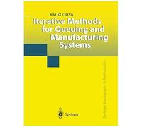 Iterative Methods For Queuing And Manufacturing Systems